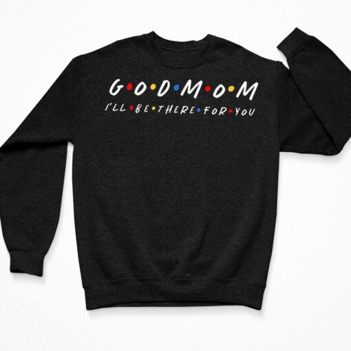 Good Mom I’ll Be There For You Shirt $19.95 Endas lele good mom ill there for you 3 Black