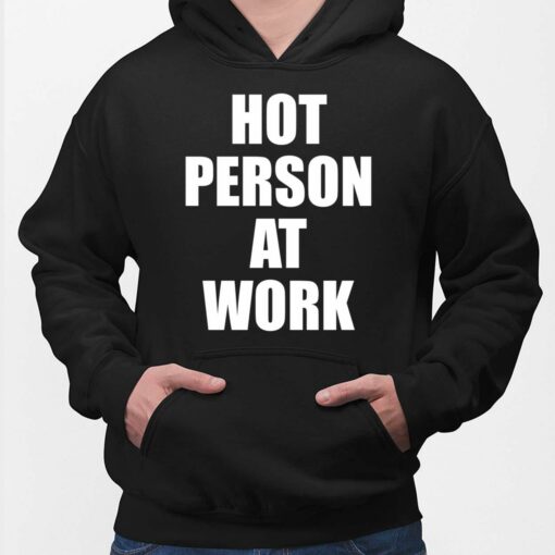 Hot Person At Work Hoodie