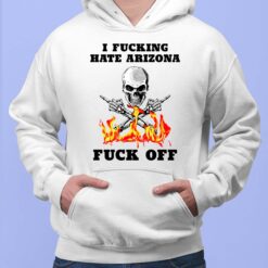 Skull I F*cking Hate Arizona F*ck Off Hoodie