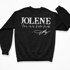 Jolene You Can Have Him Shirt $19.95 Endas lele jolene you can have him shirt 3 Black