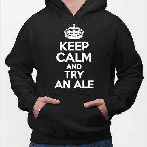 Keep Calm And Try An Ale Hoodie