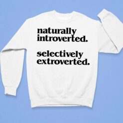 Naturally Introverted Selectively Extroverted Shirt $19.95