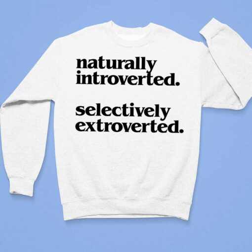 Naturally Introverted Selectively Extroverted Shirt $19.95 Endas lele naturally introverted selectively extroverted shirt 3 1