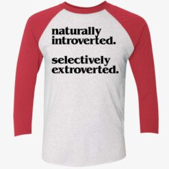 Naturally Introverted Selectively Extroverted Shirt $19.95