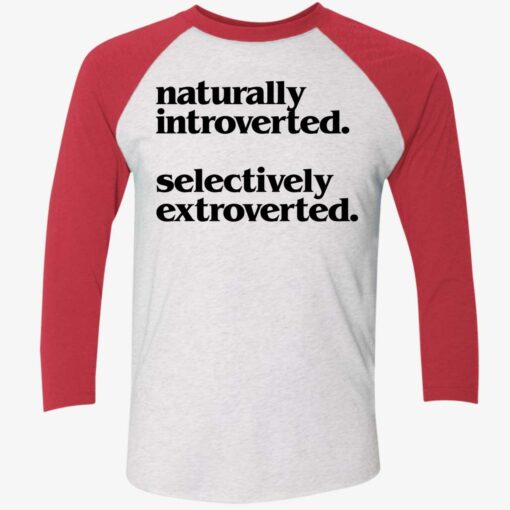 Naturally Introverted Selectively Extroverted Shirt $19.95 Endas lele naturally introverted selectively extroverted shirt 9 1