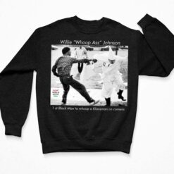 Willie Whoop A** Johnson 1st Black Man To Whoop Shirt $19.95 Endas lele willie whoop ass johnson 3 Black