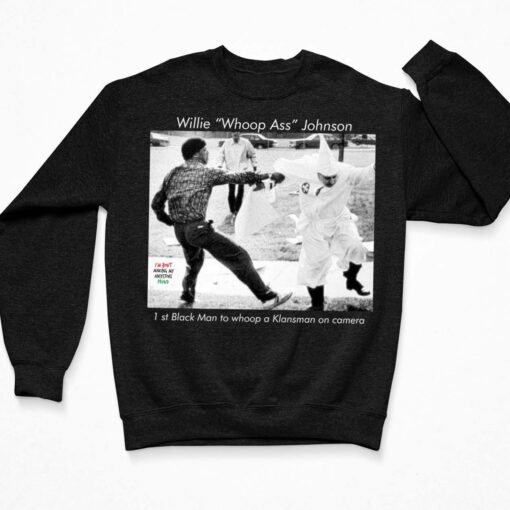 Willie Whoop A** Johnson 1st Black Man To Whoop Shirt $19.95 Endas lele willie whoop ass johnson 3 Black