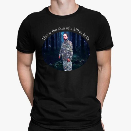 This Is The Skin Of A Killer Bella Shirt