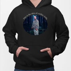 This Is The Skin Of A Killer Bella Shirt $19.95