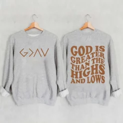 God is Greater Than the Highs and Lows Sweatshirt $35.95 God is Greater Than the Highs and Lows Sweatshirt 4