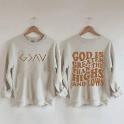 God is Greater Than the Highs and Lows Sweatshirt