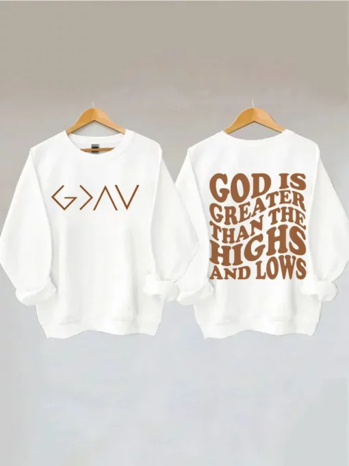 God is Greater Than the Highs and Lows Sweatshirt $35.95