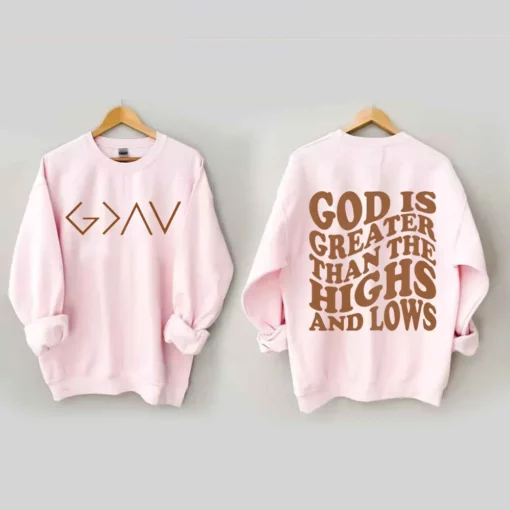 God is Greater Than the Highs and Lows Sweatshirt