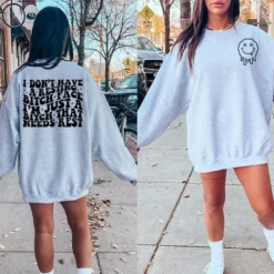 I Don't Have A Resting Bitch Face I'm Just A Bitch That Needs Rest Sweatshirt
