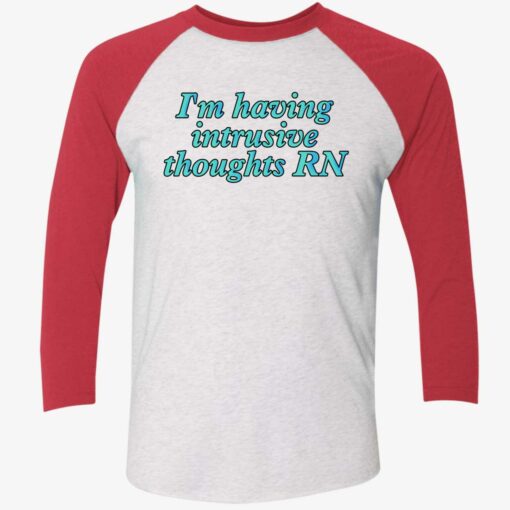 I'm Having Intrusive Thoughts Rn Shirt $19.95