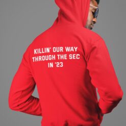 Killin Our Way Through The Sec In 23 Hoodie