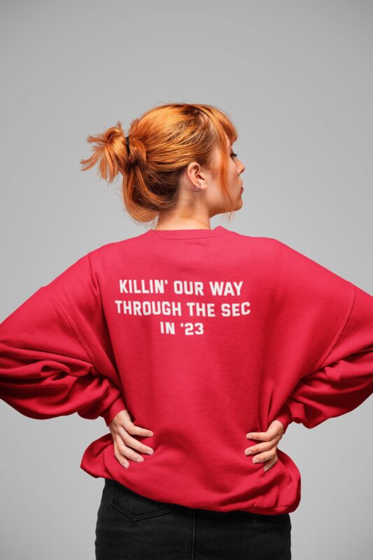 Killin Our Way Through The Sec In 23 Sweatshirt
