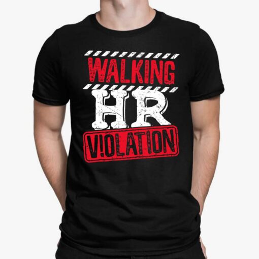 Walking Hr Violation Shirt