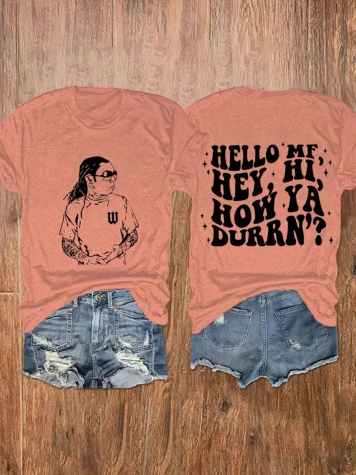 Weezy Hello MF Hey Hi How Ya Durrn Shirt $24.95 MF Hey Hi How Ya Durrn Wezy Print T Shirt 3