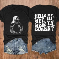Weezy Hello MF Hey Hi How Ya Durrn Shirt $24.95 MF Hey Hi How Ya Durrn Wezy Print T Shirt black
