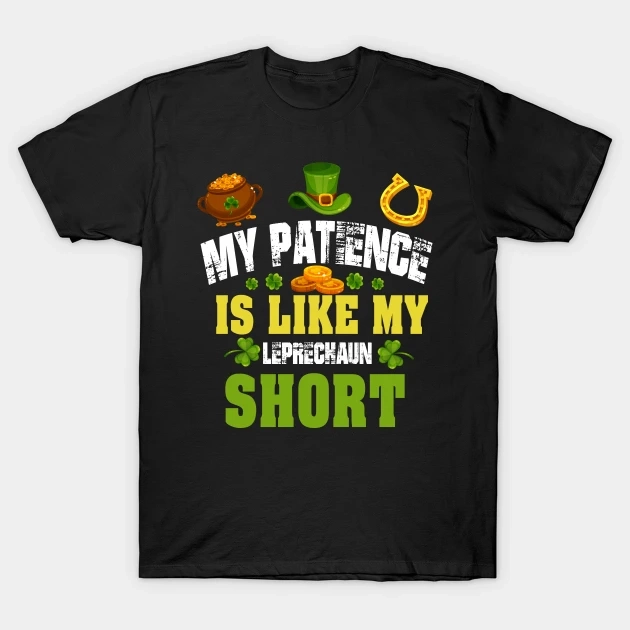 My Patience I Like My Leprechaun Short Shirt My Patience I Like My Leprechaun Short Shirt