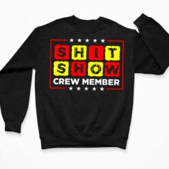 Sh*t Show Crew Member Sweatshirt