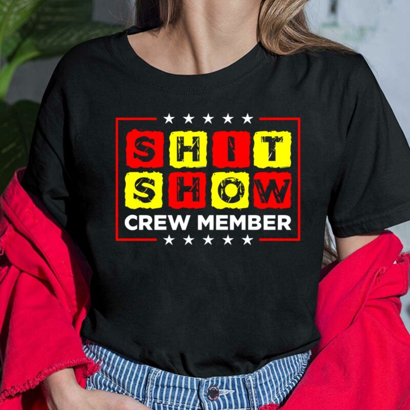 Sh*t Show Crew Member Shirt Sh*t Show Crew Member Shirt