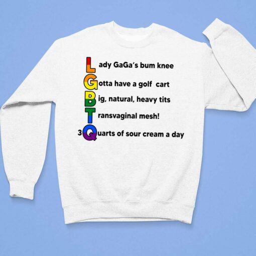 LGBTQ L*dy G*ga’s Bum Knee Gotta Have A Golf Cart Shirt $19.95 Up het LGBTQ Lady GaGas Bum Knee Gotta Have a Golf Cart shirt 3 1