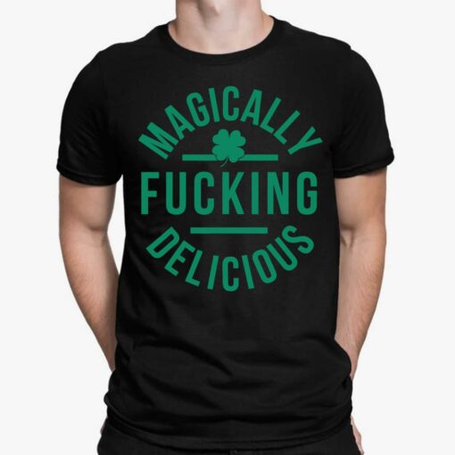 Magically F*cking Delicious St. Patrick’s Day Shirt