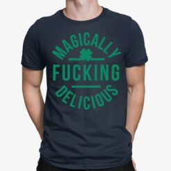 Magically F*cking Delicious St. Patrick’s Day Shirt