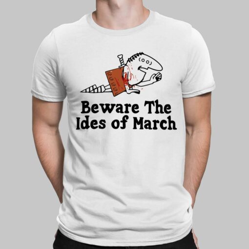 Beware The Ides Of March Shirt