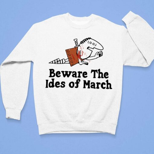Beware The Ides Of March Shirt $19.95 Up het beware the ides of march 3 1