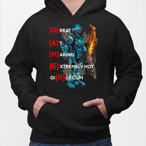 Gamer Great At Making Extremely Hot Girl Cum Shirt $19.95