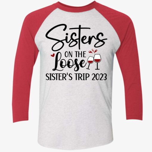 Sisters On The Loose Sister’s Trip 2023 Shirt $19.95 Up het sisters on the loose 9 1
