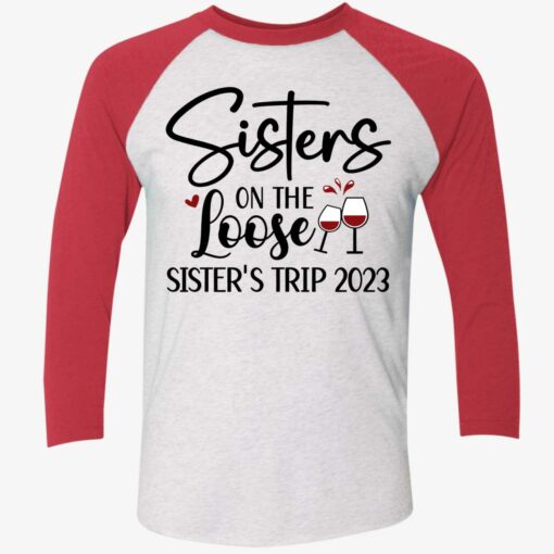 Sisters On The Loose Sister’s Trip 2023 Shirt $19.95