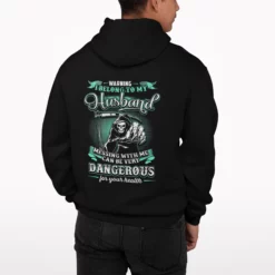 Grim Reaper Warning I Belong To My Husband Messing With Me Can Be Very Dangerous For Your Health Hoodie