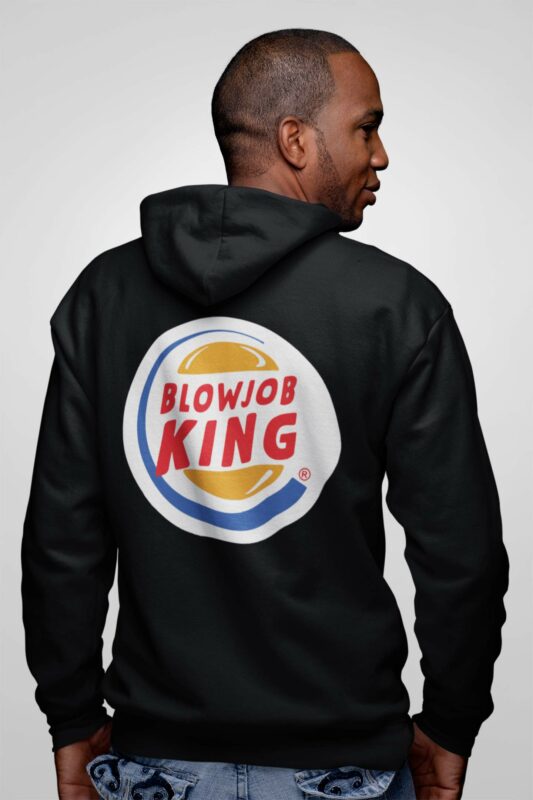 Blowjob King Shirt, Hoodie $19.95