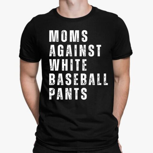 Mom Against White Baseball Pants Shirt