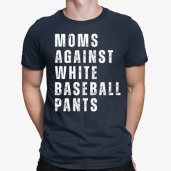 Mom Against White Baseball Pants Shirt