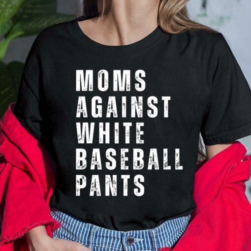 Mom Against White Baseball Pants Ladies Shirt