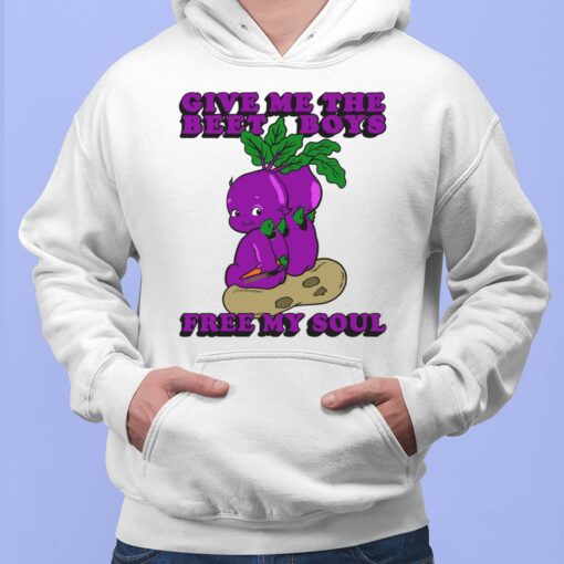 Give Me The Beet Boys Free My Soul Hoodie
