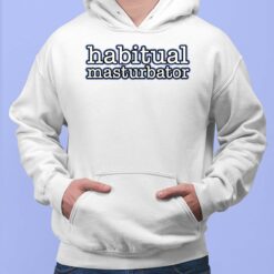 Habitual Masturbator Hoodie