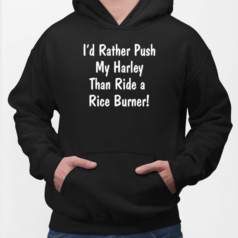 i’d rather push my harley than ride a rice burner hoodie