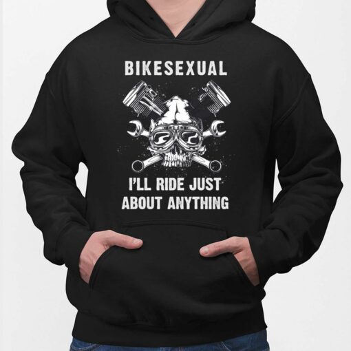 Bikesexual I’ll Ride Just About Anything Shirt $19.95