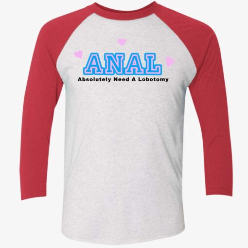 Anal Absolutely Need A Lobotomy Shirt $19.95