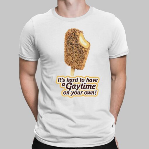 Ice Cream It's Hard To Have A Gaytime On Your Own Shirt