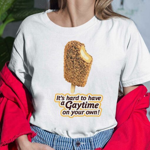 Ice Cream It's Hard To Have A Gaytime On Your Own Ladies Shirt