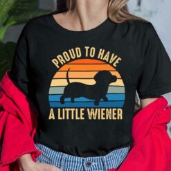 Dachshund Proud To Have A Little Wiener Ladies Shirt