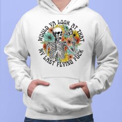 Skeleton Would Ya Look At That My Last Flying F*Ck Shirt $19.95