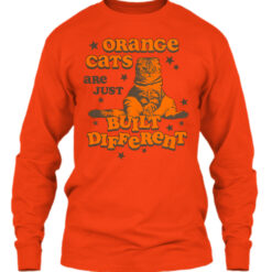 Orange Cats Are Just Built Different Shirt, Sweatshirt, Hoodie $19.95 orange cats are just built different orange cats are just built different f 1